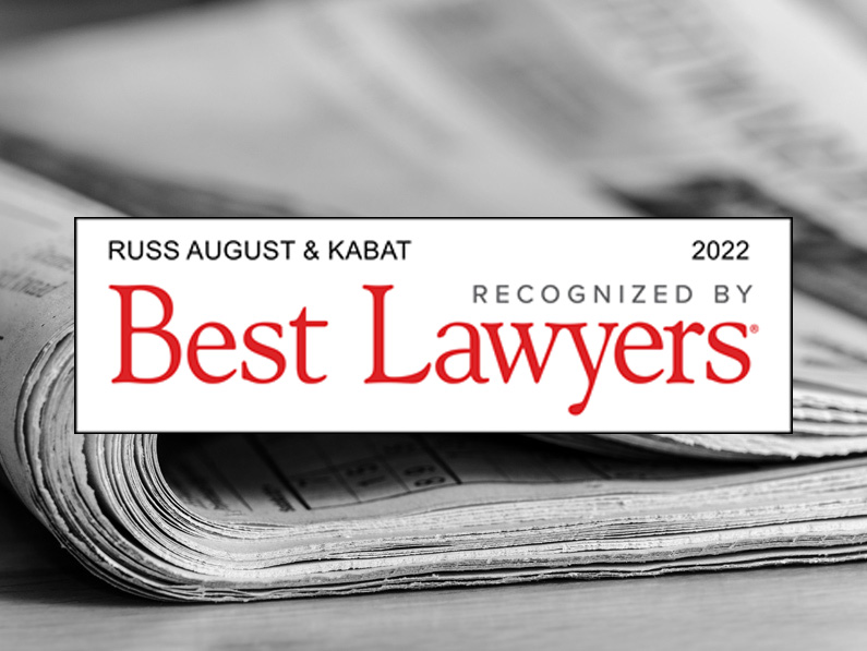 Russ August & Kabat Partners Larry C. Russ, Marc A. Fenster, and Stanton ‘Larry’ Stein Named to The Best Lawyers in America (2022 Edition) and Russ August & Kabat Attorneys Jacob Agi, Justin Maio, Diana Sanders, and Ashley Yeargan Recognized Named to The Best Lawyers: Ones to Watch (2022 Edition) August 2021